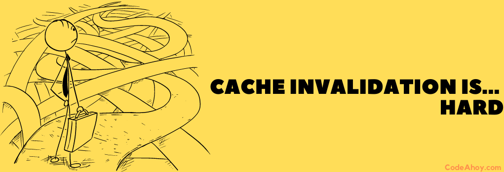 Brief Overview of Caching and Cache Invalidation
