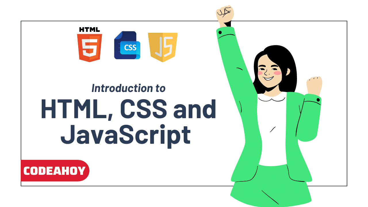 Introduction to HTML, CSS and JavaScript